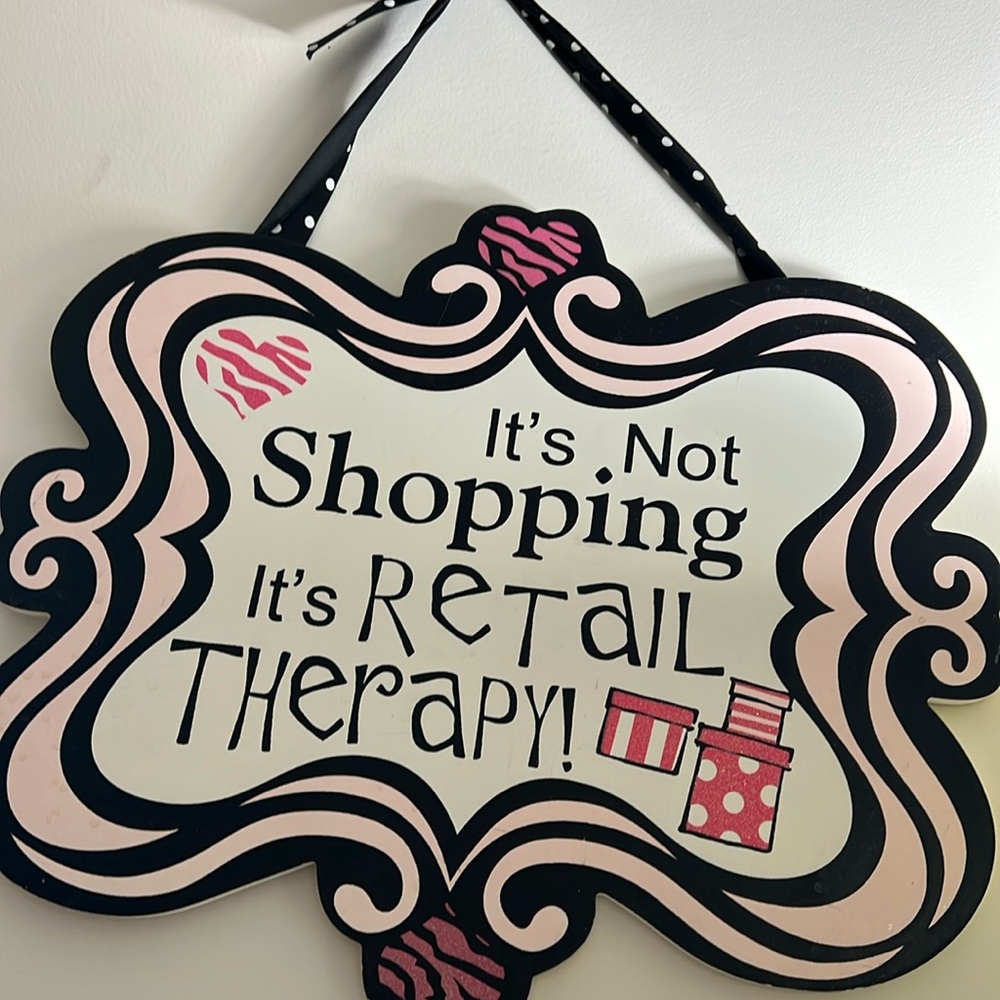 Shopping sign- Cute “It’s Not Shopping It’s Retail Therapy” sign